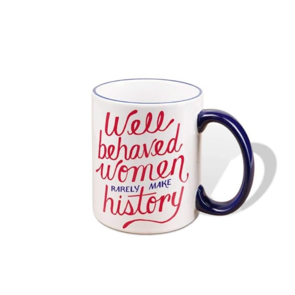 Empowerment Mug – “Well Behaved Women Rarely Make History” 11oz Cup